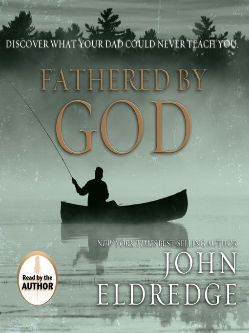 Title details for Fathered by God by John Eldredge - Wait list